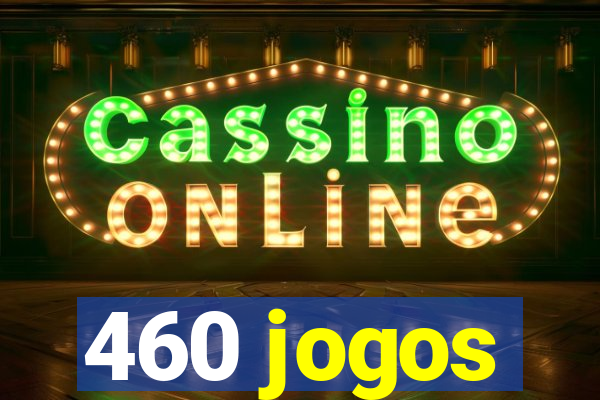 460 jogos